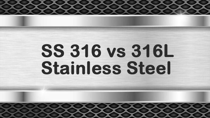 SS316 vs 316L Stainless Steel SS316L AISI 316L SS 316L UNS S31603